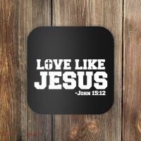Love Like Jesus John 15 12 Bible Verse Love One Another Christian Catholic Coaster thumb 0