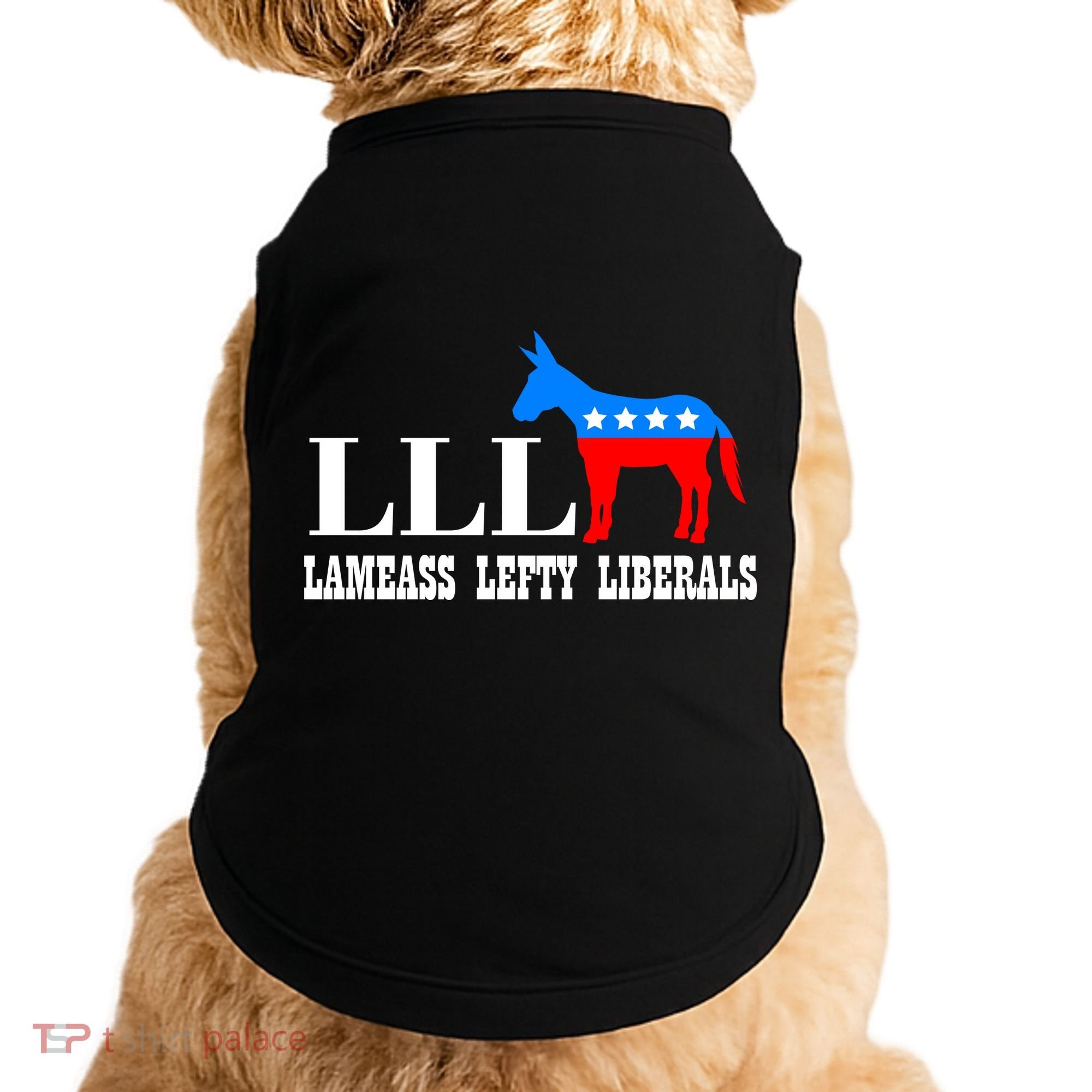 LLL - Lameass Lefty Liberals Anti Liberal Doggie Tank