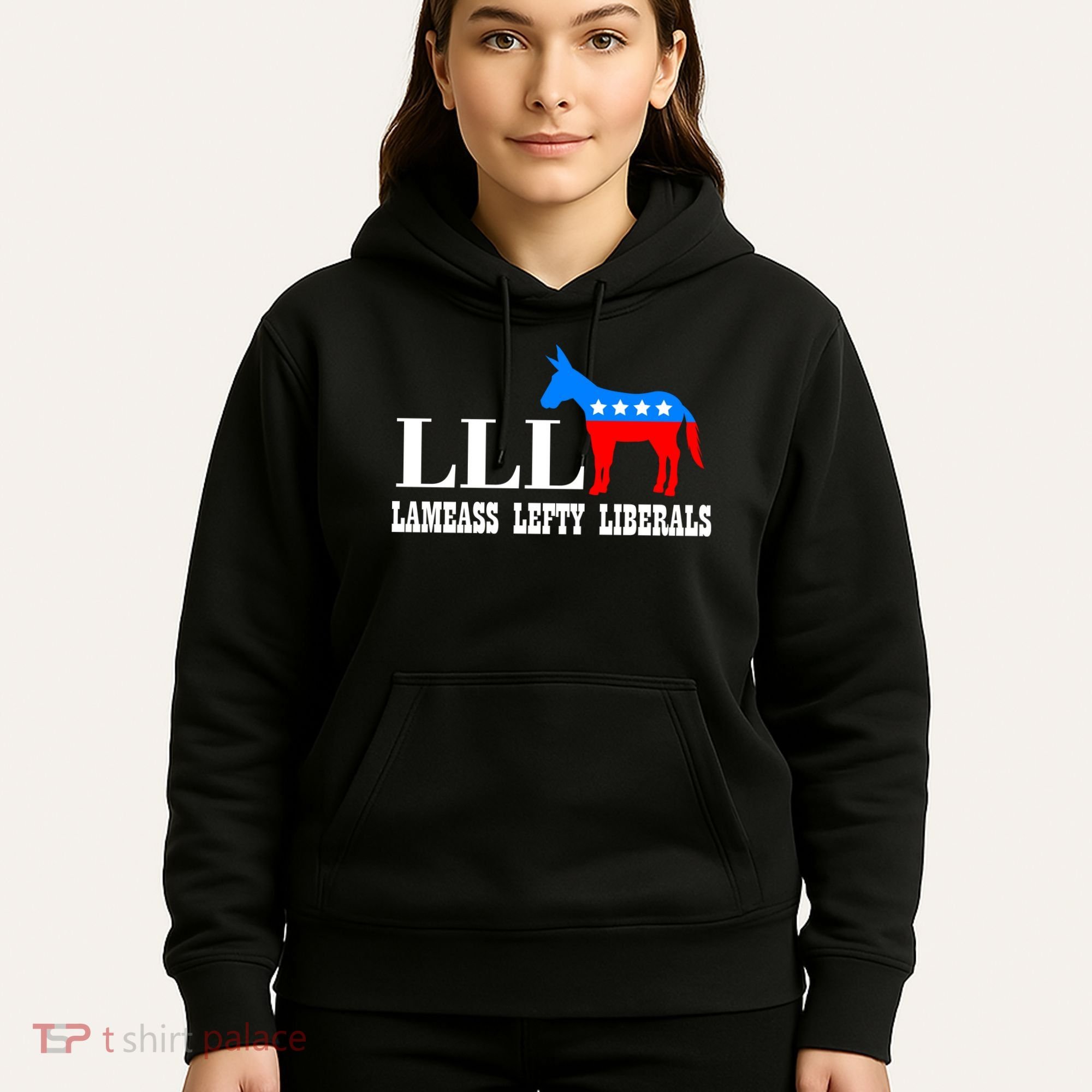 LLL - Lameass Lefty Liberals Anti Liberal Hoodie