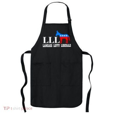 LLL - Lameass Lefty Liberals Anti Liberal Apron