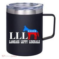 LLL - Lameass Lefty Liberals Anti Liberal 12oz Stainless Steel Coffee Mug thumb 0