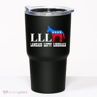 LLL - Lameass Lefty Liberals Anti Liberal Tumbler thumb 0