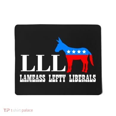 LLL - Lameass Lefty Liberals Anti Liberal Mousepad