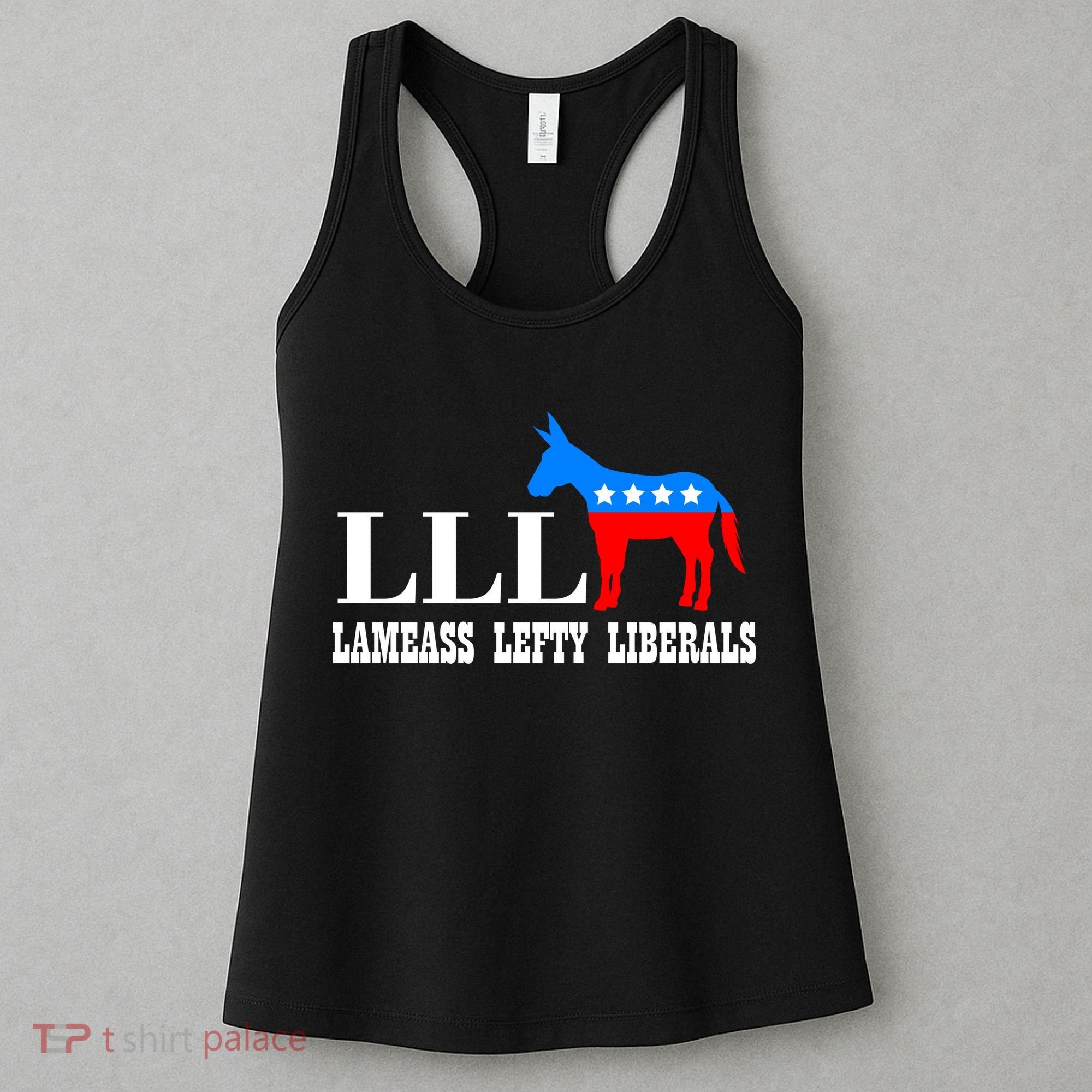 LLL - Lameass Lefty Liberals Anti Liberal Women's Tank Top