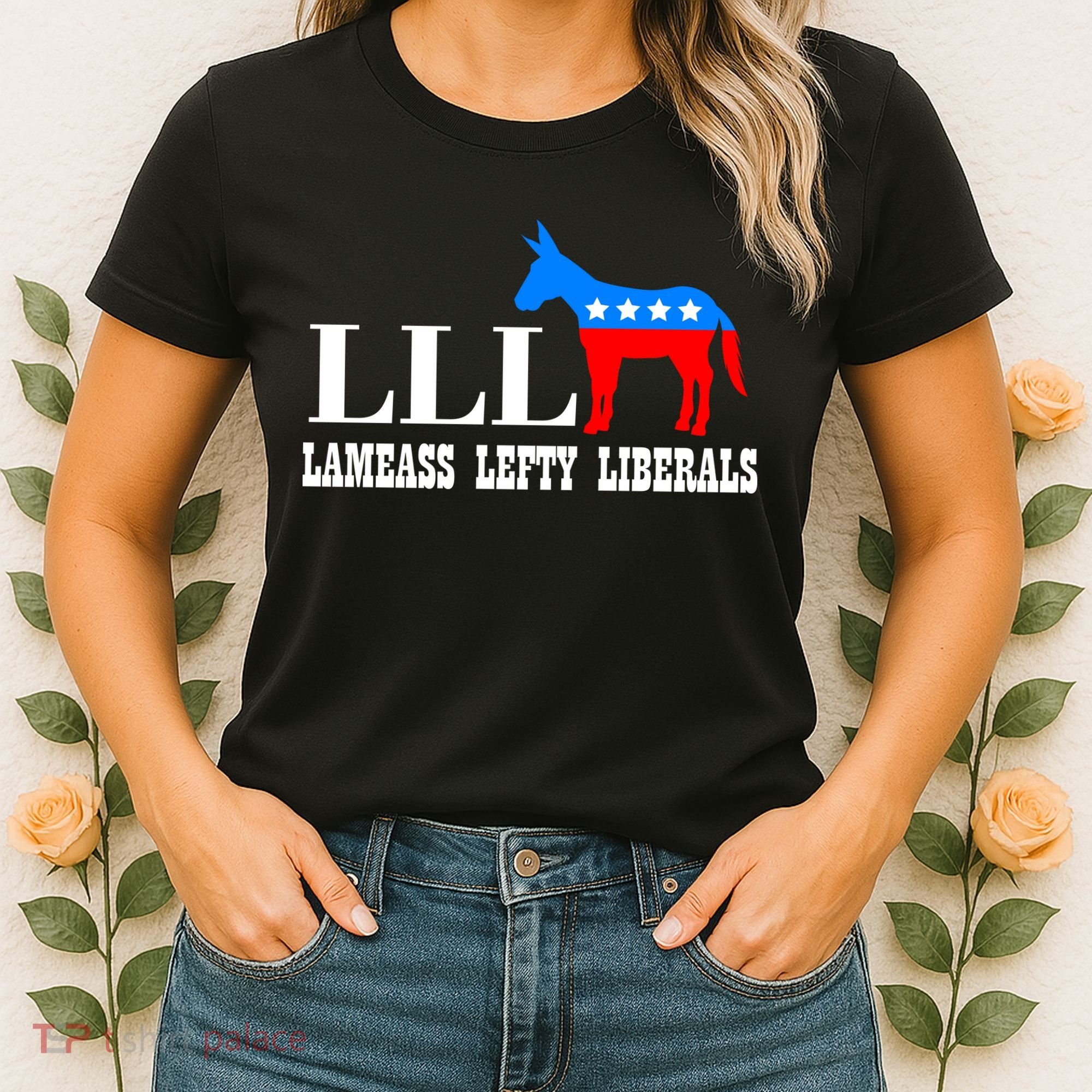 LLL - Lameass Lefty Liberals Anti Liberal Women's T-Shirt