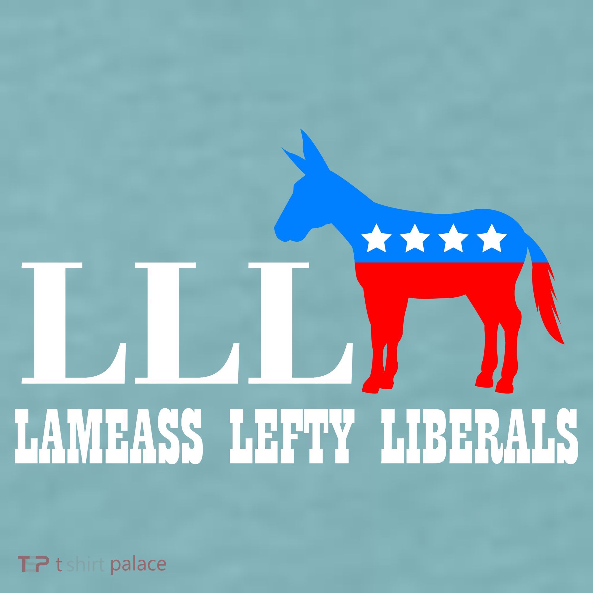 LLL - Lameass Lefty Liberals Anti Liberal Sueded Cloud Jersey T-Shirt