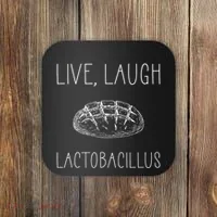 Live Laugh Lactobacillus For Sourdough Baker Coaster thumb 0