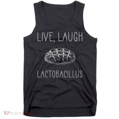 Live Laugh Lactobacillus For Sourdough Baker Tank Top