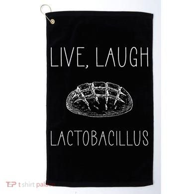 Live Laugh Lactobacillus For Sourdough Baker Golf Towel