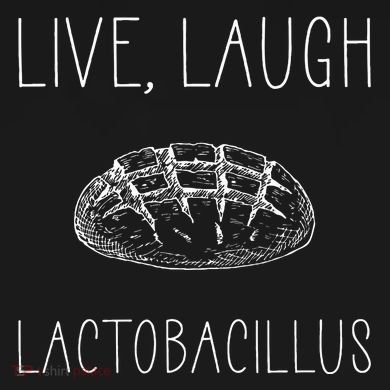 Live Laugh Lactobacillus For Sourdough Baker Women's T-Shirt