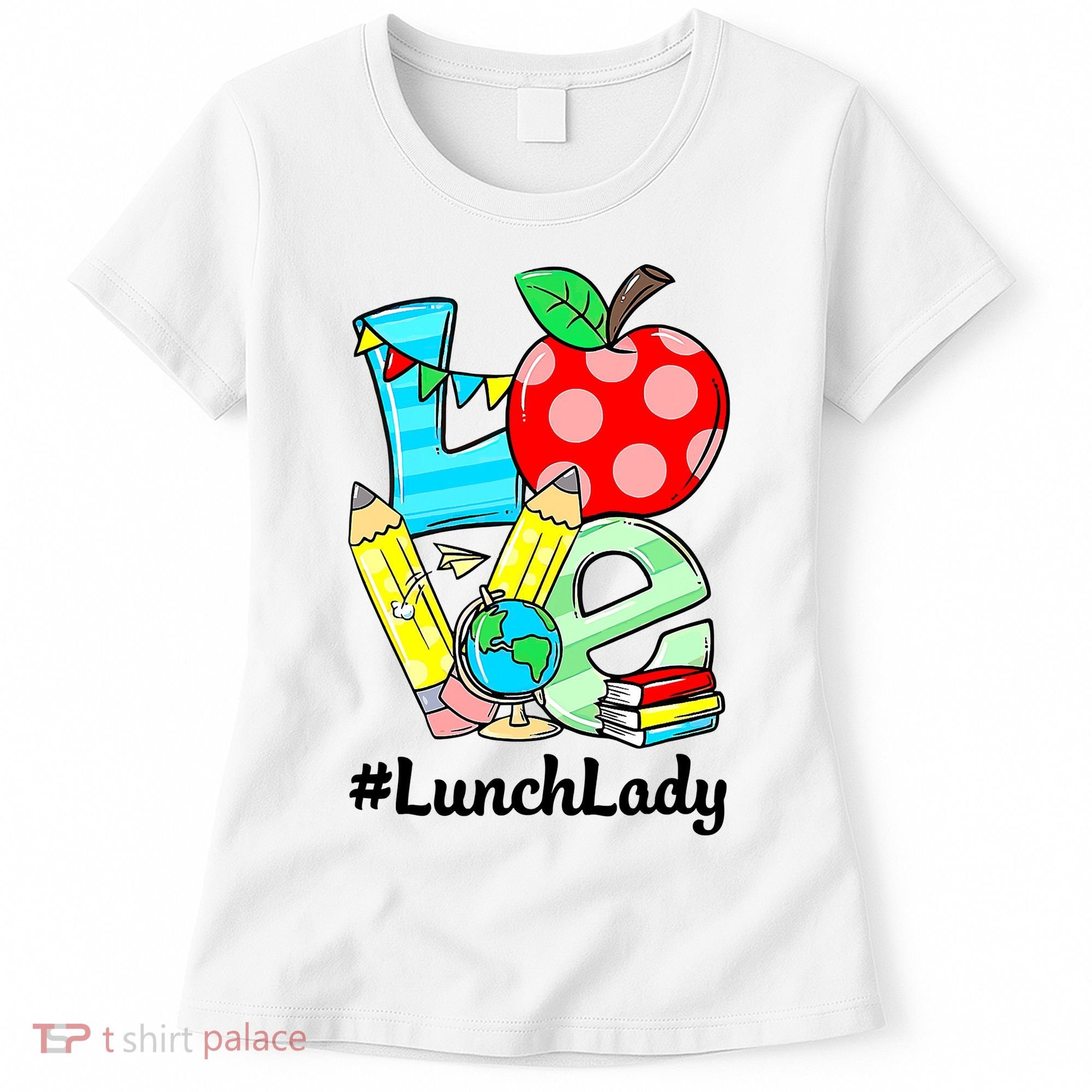Love Lunch Lady Apples Funny Back To School Teacher Women's T-Shirt