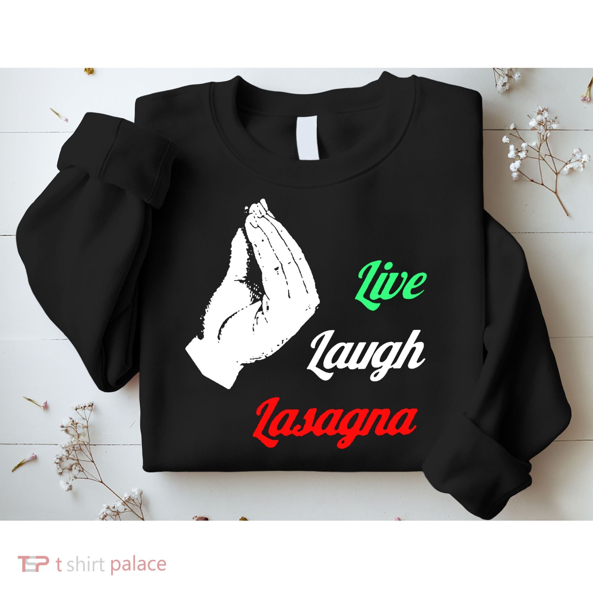 Live Laugh Lasagna Lover Funny Sweatshirt