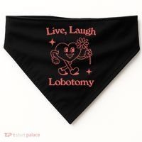 Live Laugh Lobotomy USA-Made Doggie Bandana thumb 0