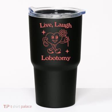 Live Laugh Lobotomy Tumbler