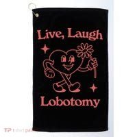 Live Laugh Lobotomy Golf Towel thumb 0