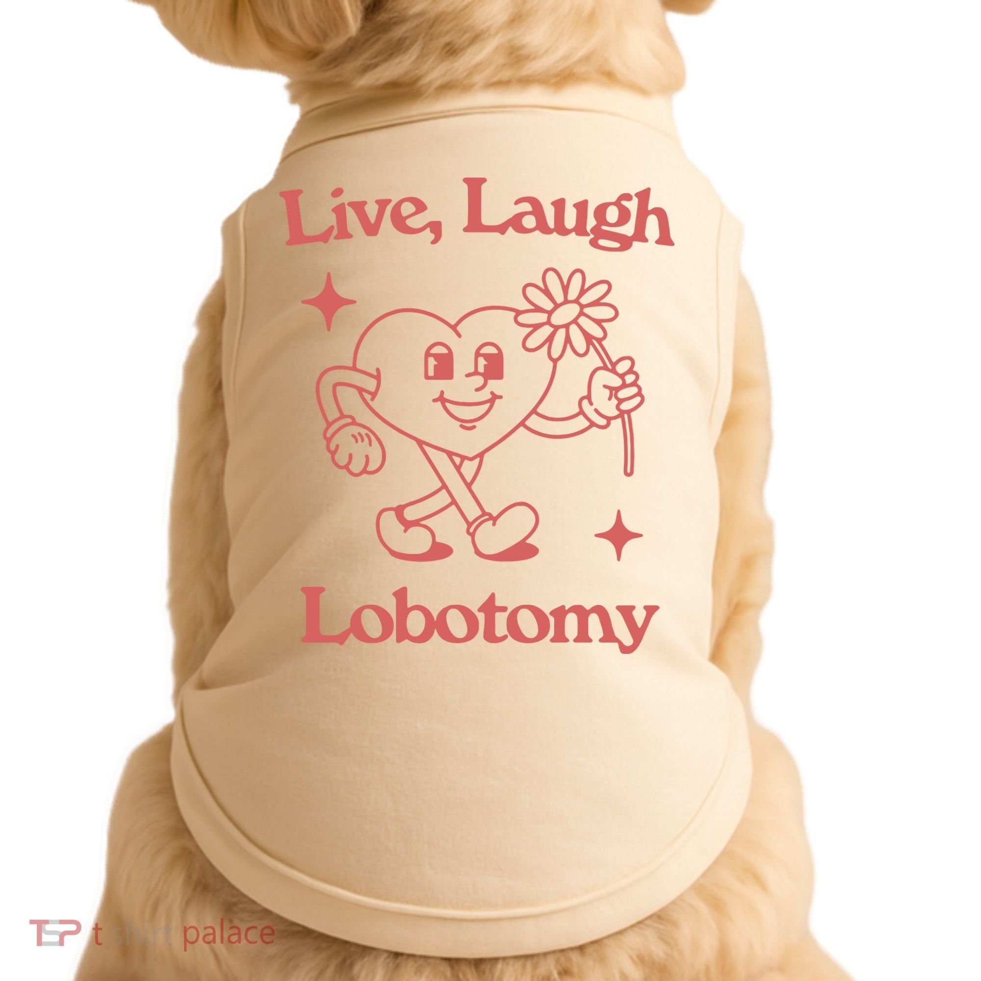 Live Laugh Lobotomy Doggie Tank