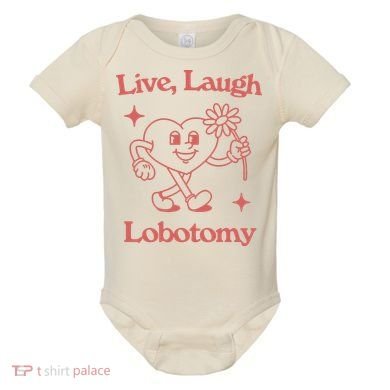Live Laugh Lobotomy Baby Bodysuit