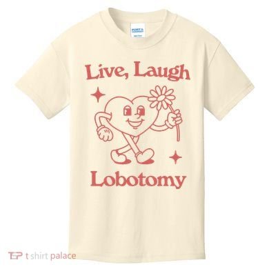 Live Laugh Lobotomy Kids T-Shirt