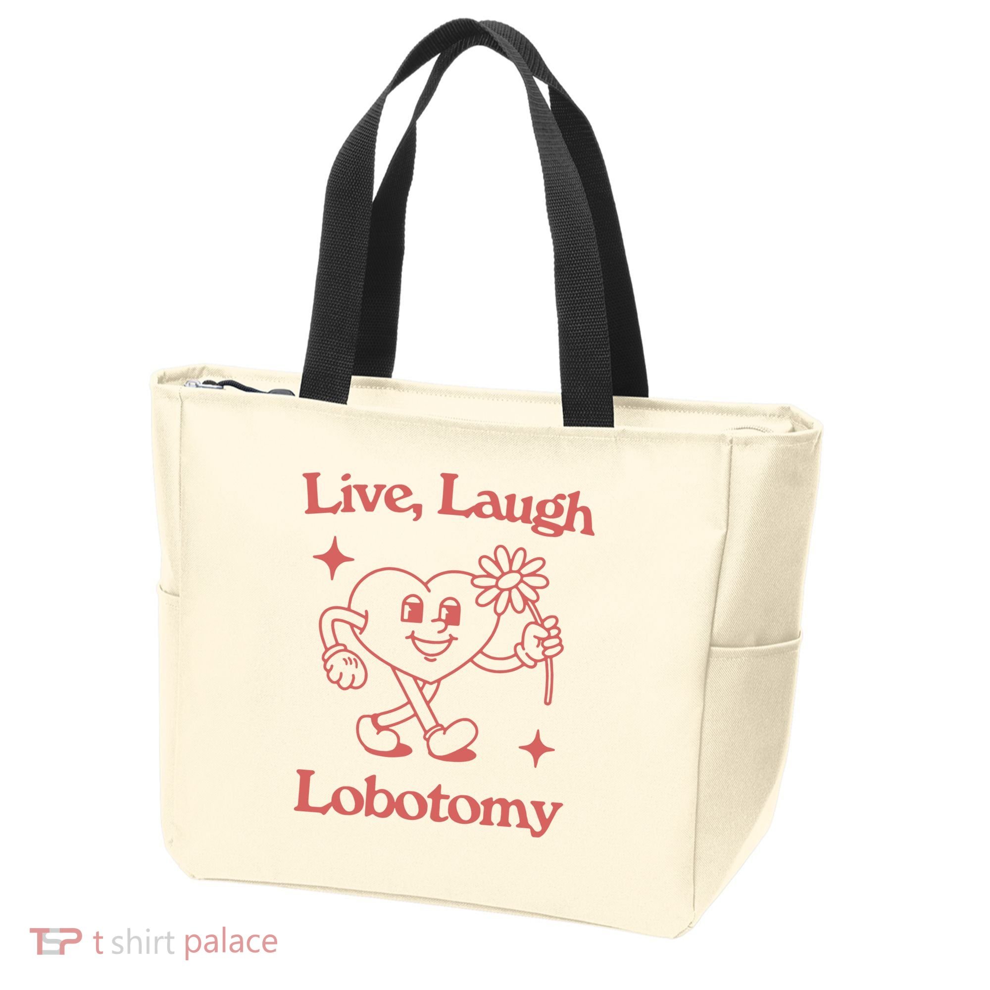 Live Laugh Lobotomy Tote Bag