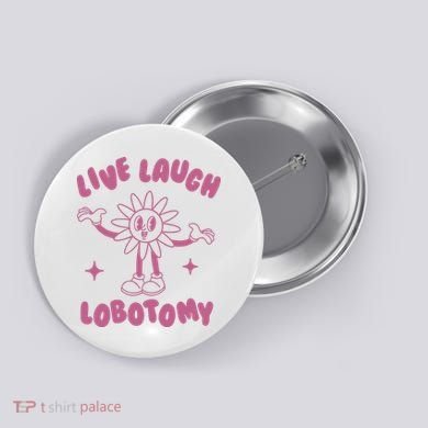 Live Laugh Lobotomy Vintage Cartoon Weird Button