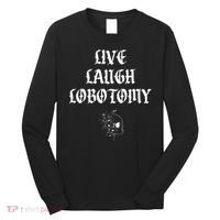 Live Laugh Lobotomy Funny Ironic Gothic Skull Rose Halloween Long Sleeve Shirt thumb 0
