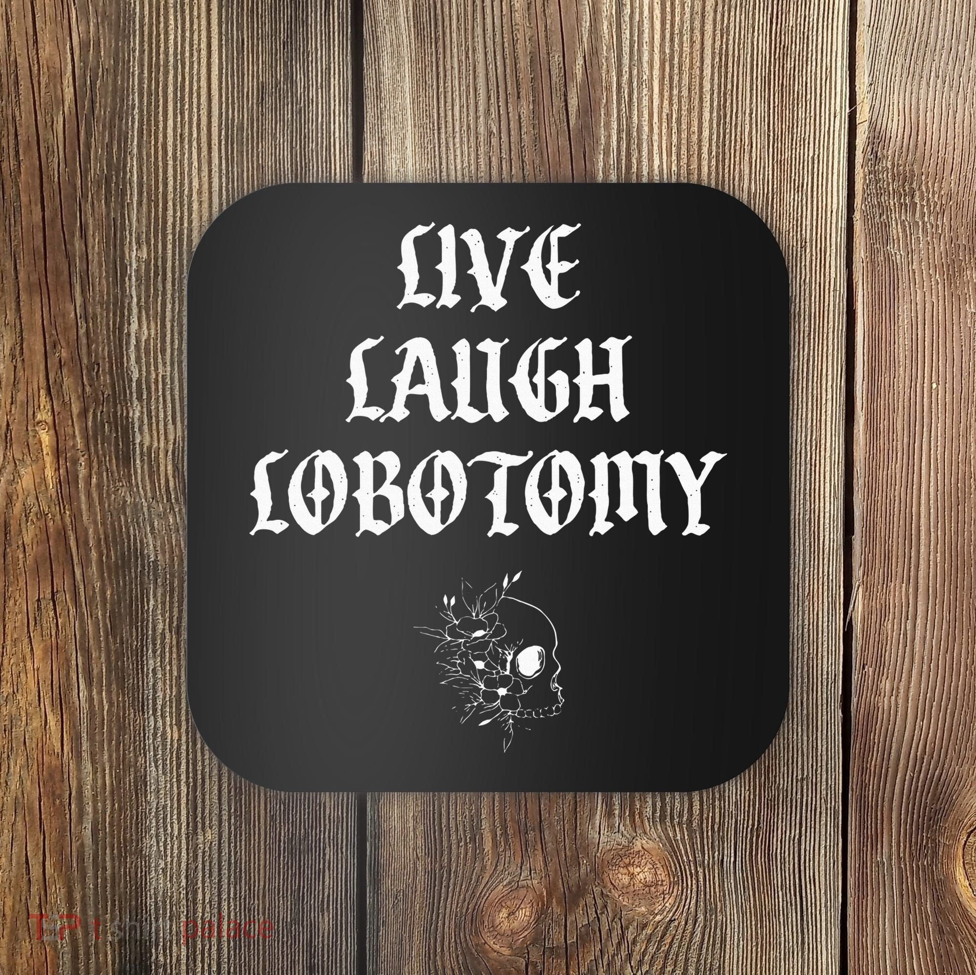 Live Laugh Lobotomy Funny Ironic Gothic Skull Rose Halloween Coaster