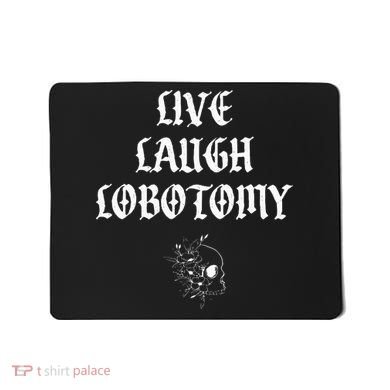 Live Laugh Lobotomy Funny Ironic Gothic Skull Rose Halloween Mousepad