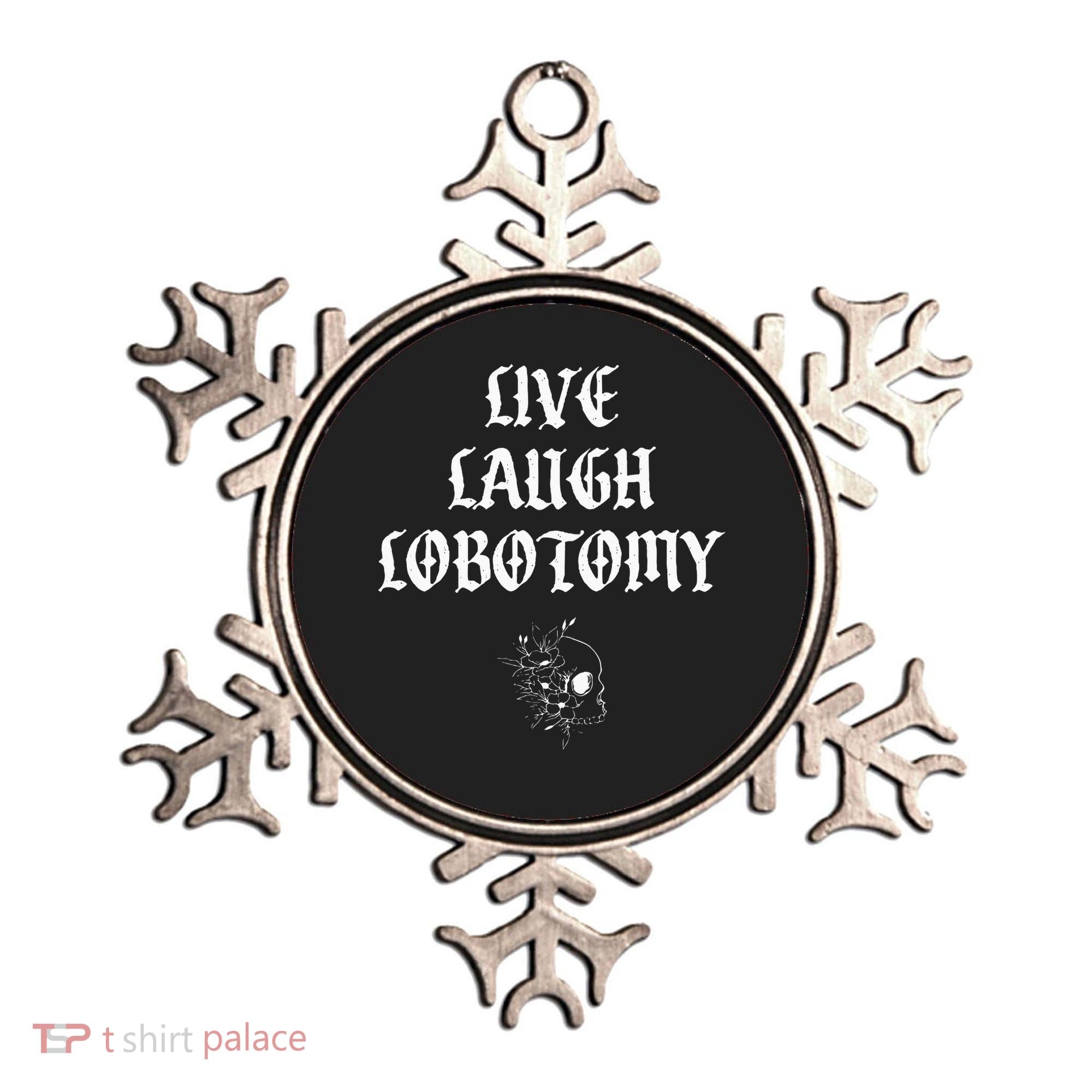 Live Laugh Lobotomy Funny Ironic Gothic Skull Rose Halloween Ornament