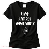 Live Laugh Lobotomy Funny Ironic Gothic Skull Rose Halloween Women's T-Shirt thumb 0
