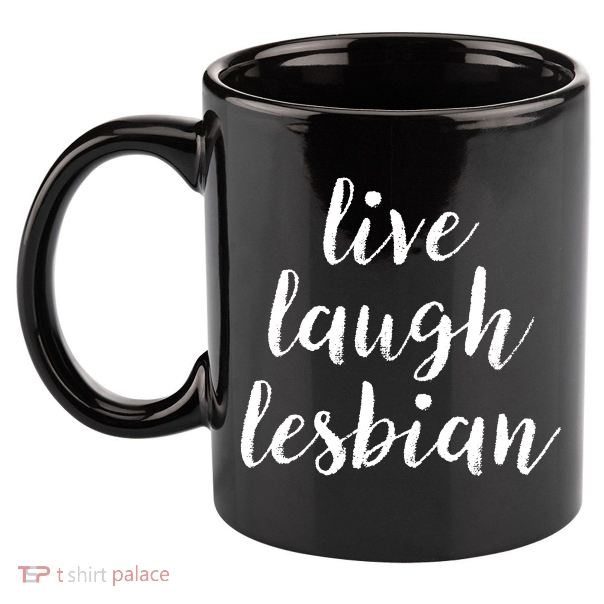Live Laugh Lesbian 11oz C Handle Ceramic Mug