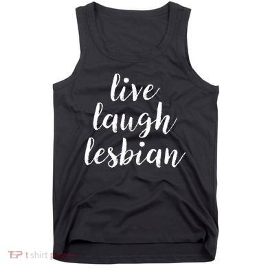 Live Laugh Lesbian Tank Top