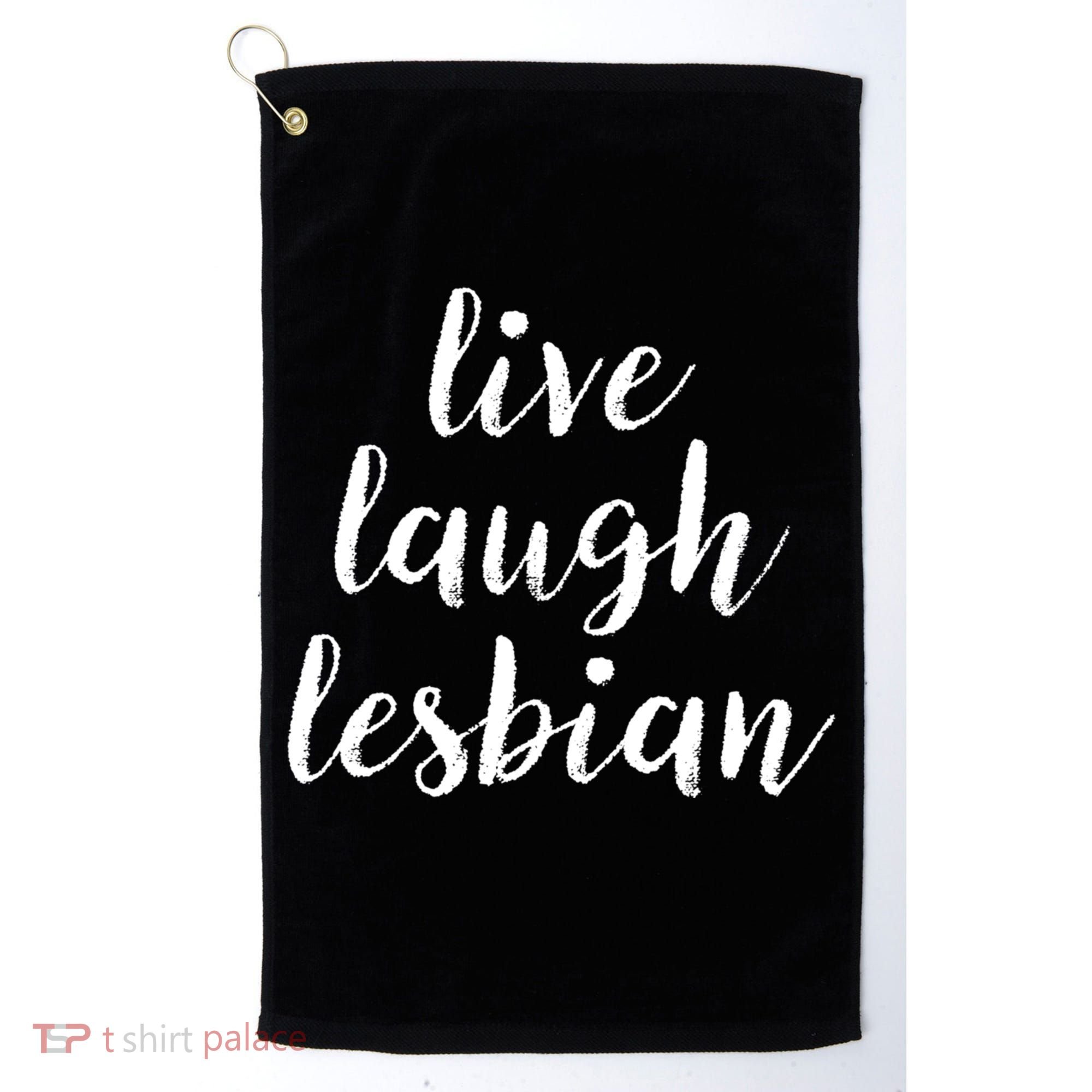 Live Laugh Lesbian Golf Towel