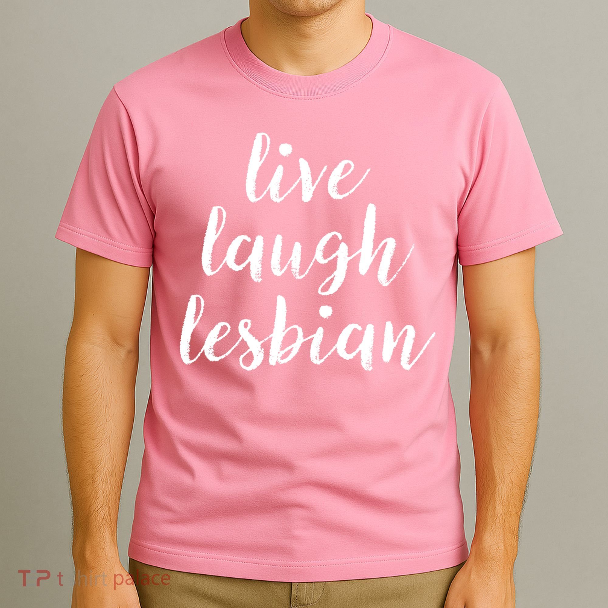 Live Laugh Lesbian T-Shirt