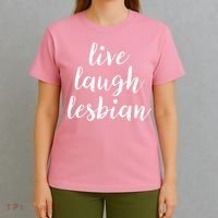 Live Laugh Lesbian T-Shirt thumb 4