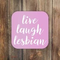 Live Laugh Lesbian Coaster thumb 0