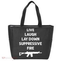 Live Laugh Lay Down Suppressive Fire Shirt Best Gift For Gun Lovers Tote Bag thumb 0