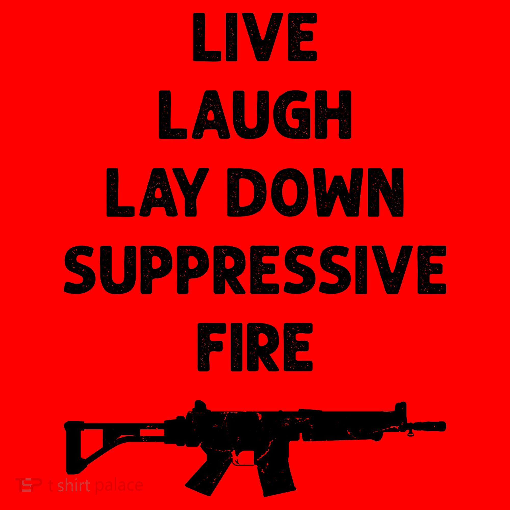 Live Laugh Lay Down Suppressive Fire Shirt Best Gift For Gun Lovers Santa Hat