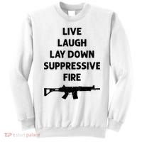 Live Laugh Lay Down Suppressive Fire Shirt Best Gift For Gun Lovers Sweatshirt thumb 0