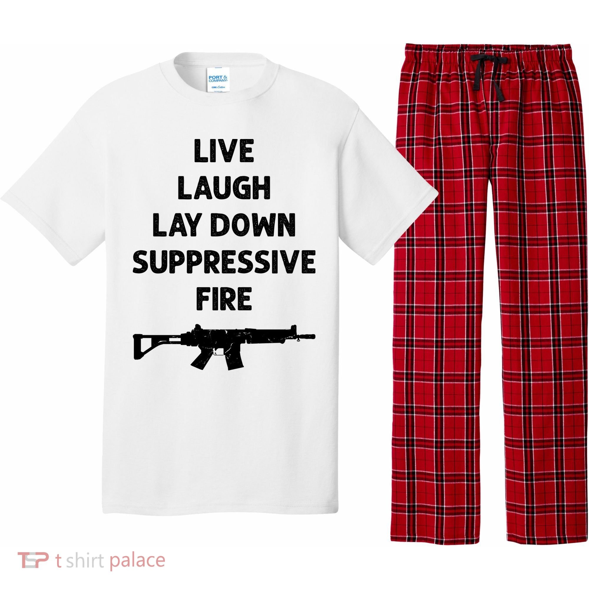 Live Laugh Lay Down Suppressive Fire Shirt Best Gift For Gun Lovers Pajama Set