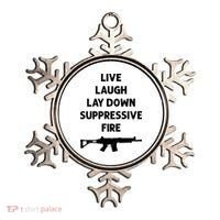 Live Laugh Lay Down Suppressive Fire Shirt Best Gift For Gun Lovers Ornament thumb 0