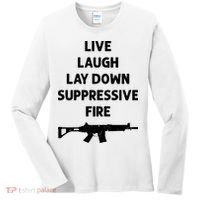 Live Laugh Lay Down Suppressive Fire Shirt Best Gift For Gun Lovers Women's Long Sleeve Shirt thumb 0