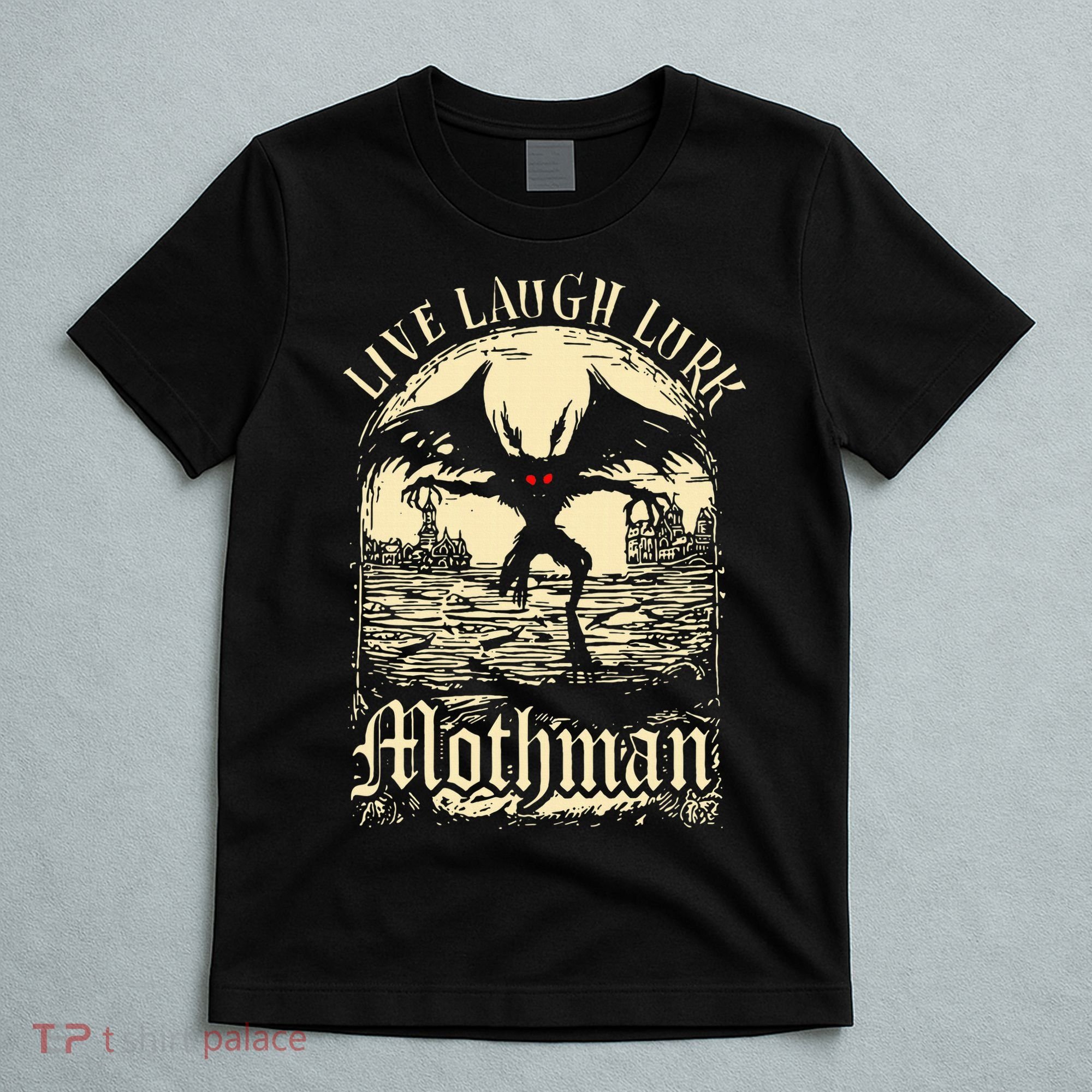 Live. Laugh. Lurk Mothman T-Shirt