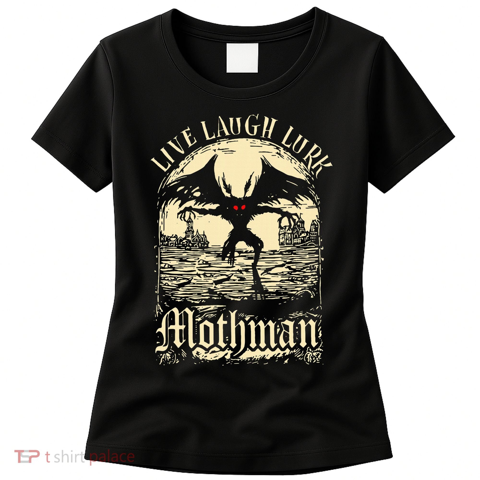 Live. Laugh. Lurk Mothman Women's T-Shirt