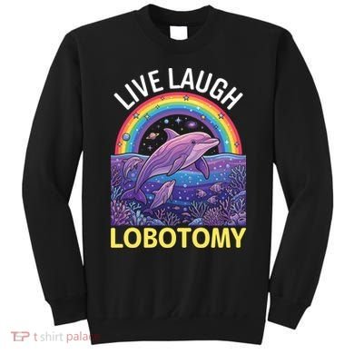 Live Laugh Lobotomy Sweatshirt