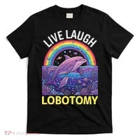Live Laugh Lobotomy T-Shirt thumb 0