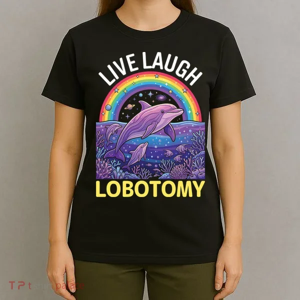 Live Laugh Lobotomy T-Shirt
