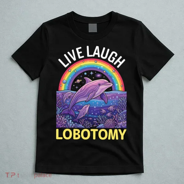 Live Laugh Lobotomy T-Shirt