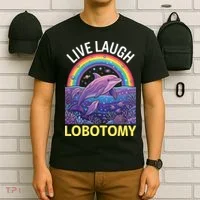 Live Laugh Lobotomy T-Shirt thumb 6