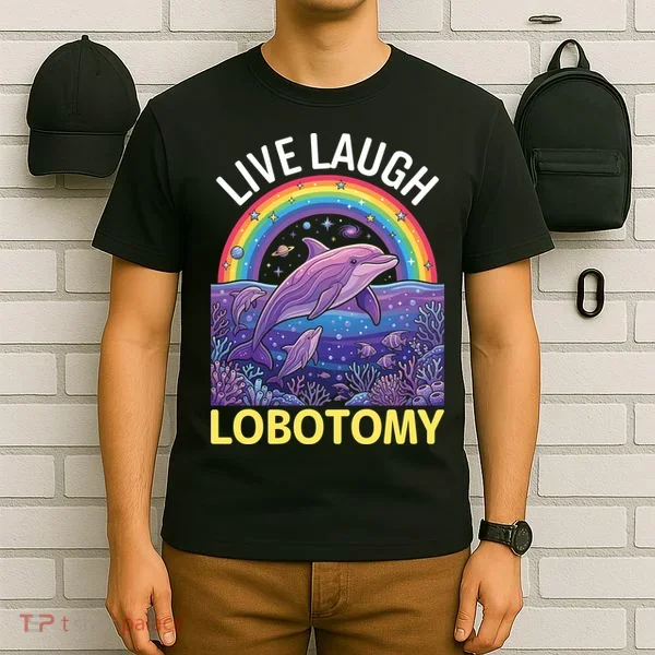 Live Laugh Lobotomy T-Shirt