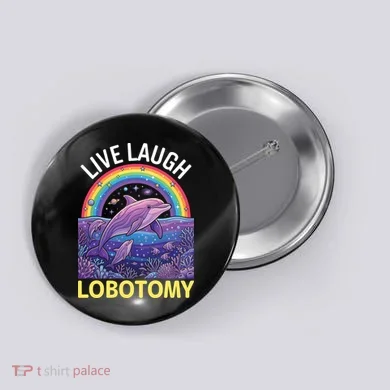 Live Laugh Lobotomy Button